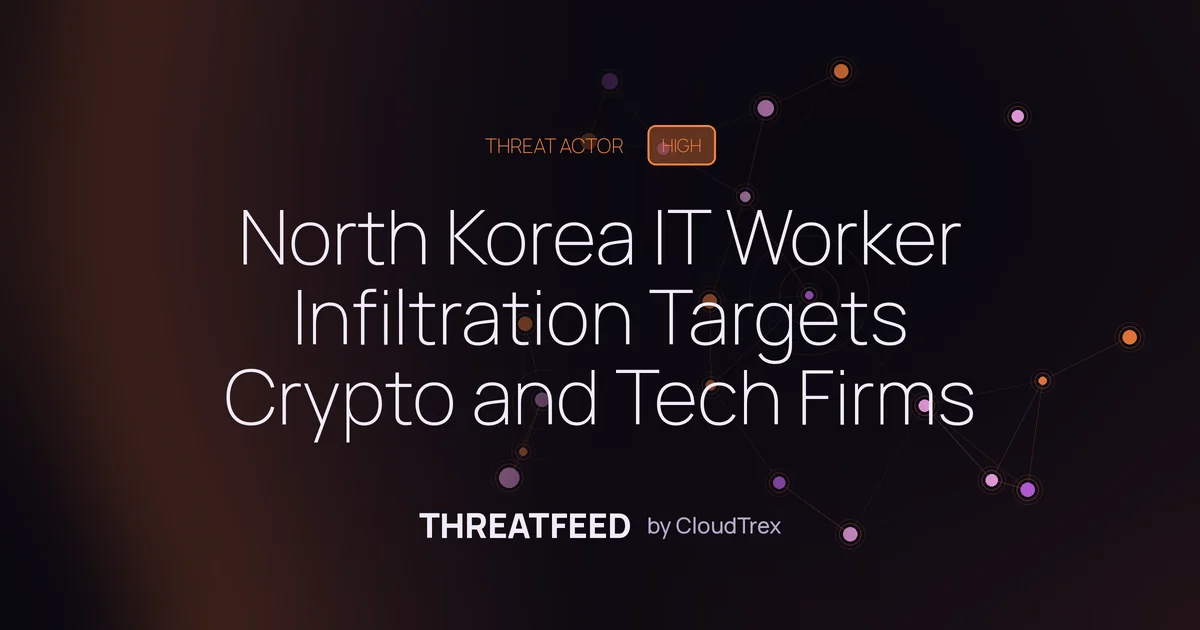 North Korea IT Worker Infiltration Targets Crypto and Tech Firms