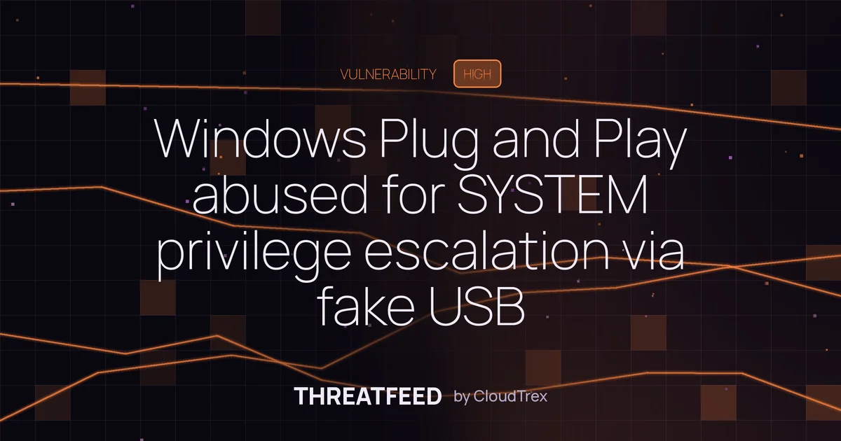 Plug and Pwn attacks exploit Windows Plug and Play for SYSTEM access