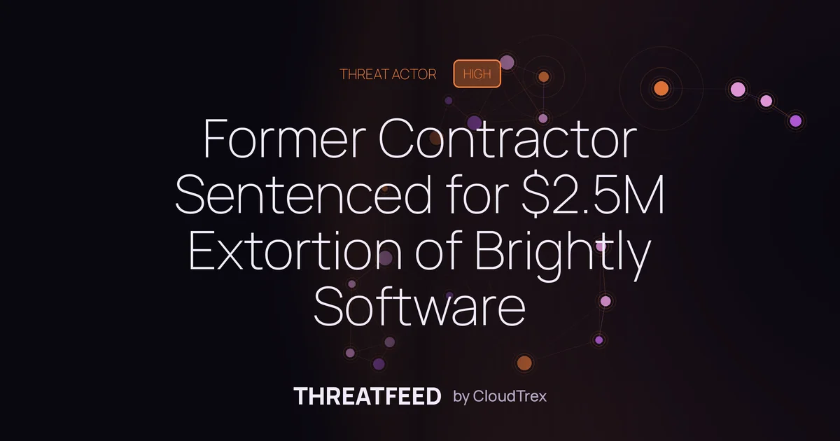 Former Brightly Software Contractor Sentenced for $2.5M Extortion