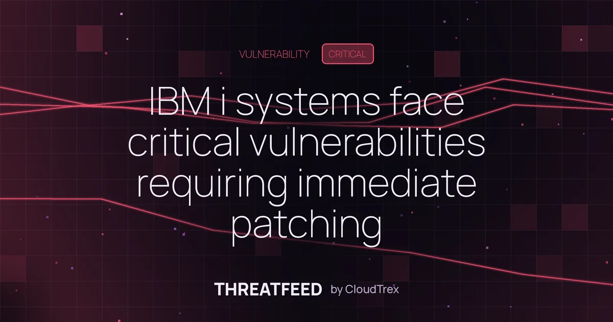 IBM i systems face critical vulnerabilities requiring immediate patching