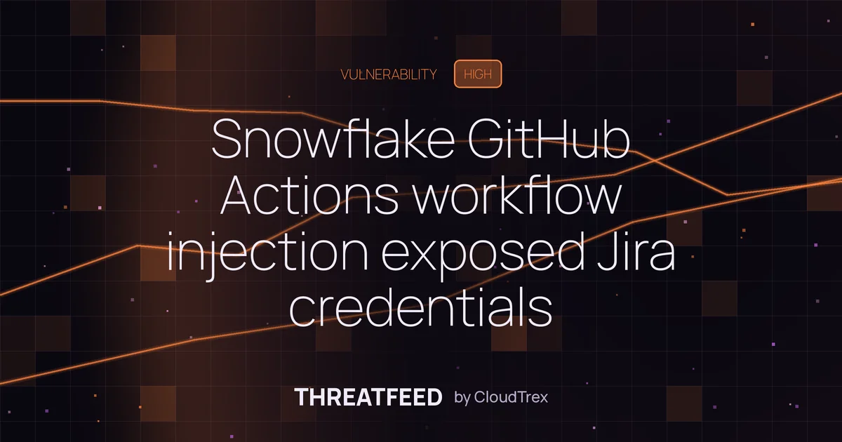 Snowflake GitHub Actions workflow injection exposed Jira credentials