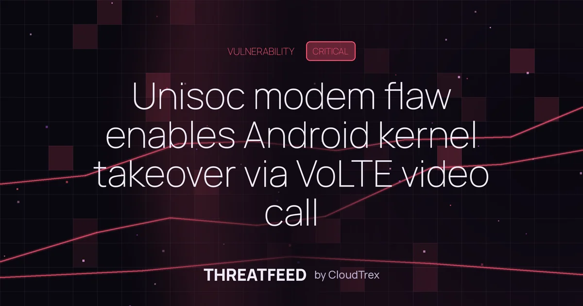 Unisoc modem flaw enables Android kernel takeover via VoLTE video call