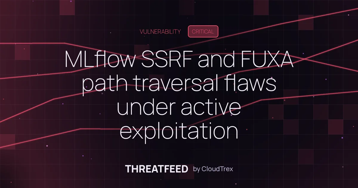MLflow SSRF and FUXA path traversal flaws under active exploitation