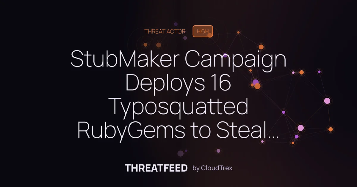 StubMaker Campaign Deploys 16 Typosquatted RubyGems to Steal Credentials