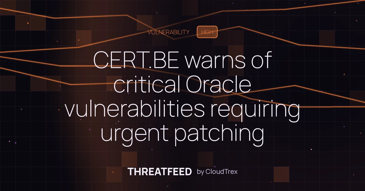 CERT.BE warns of critical Oracle vulnerabilities requiring urgent patching