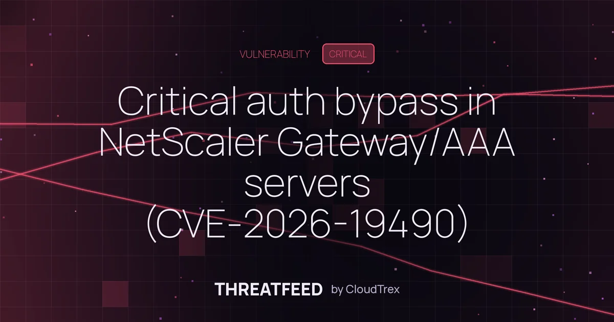 Critical auth bypass in NetScaler Gateway/AAA servers (CVE-2026-19490)