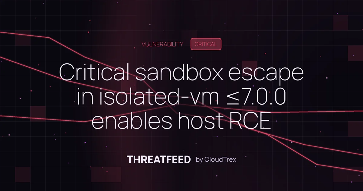 Critical sandbox escape in isolated-vm ≤7.0.0 enables RCE on host
