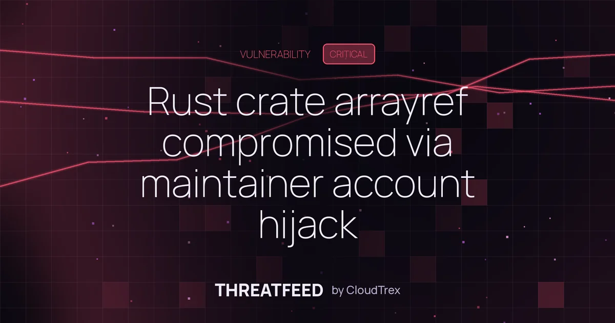 Rust crate arrayref compromised via maintainer account takeover