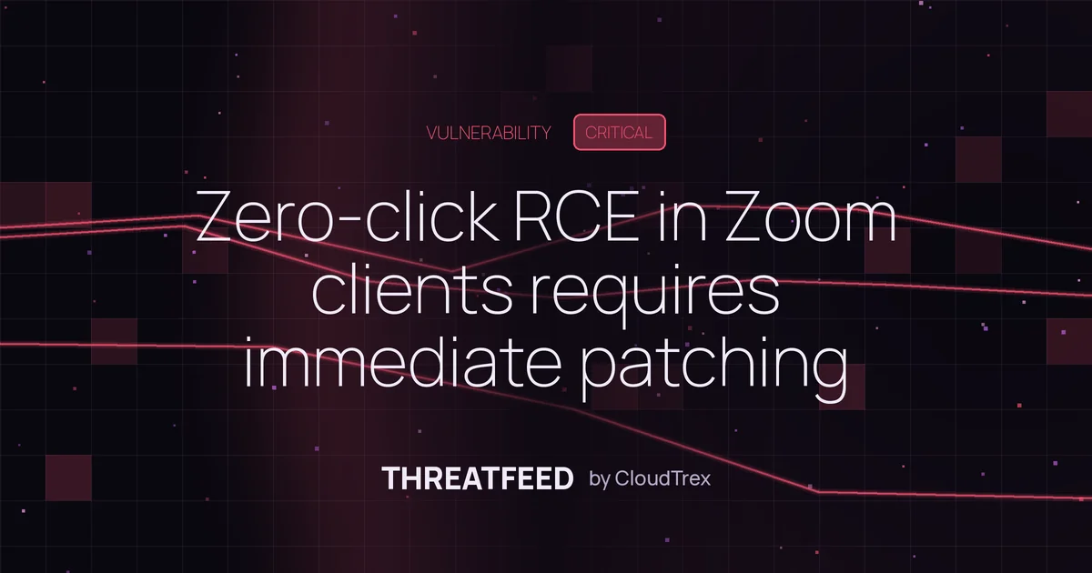 Zero-click RCE in Zoom clients requires immediate patching