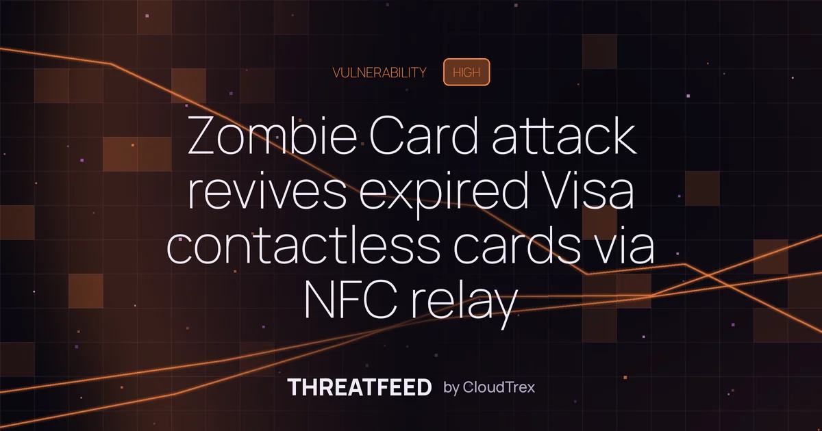 Zombie Card attack revives expired Visa contactless cards via NFC relay