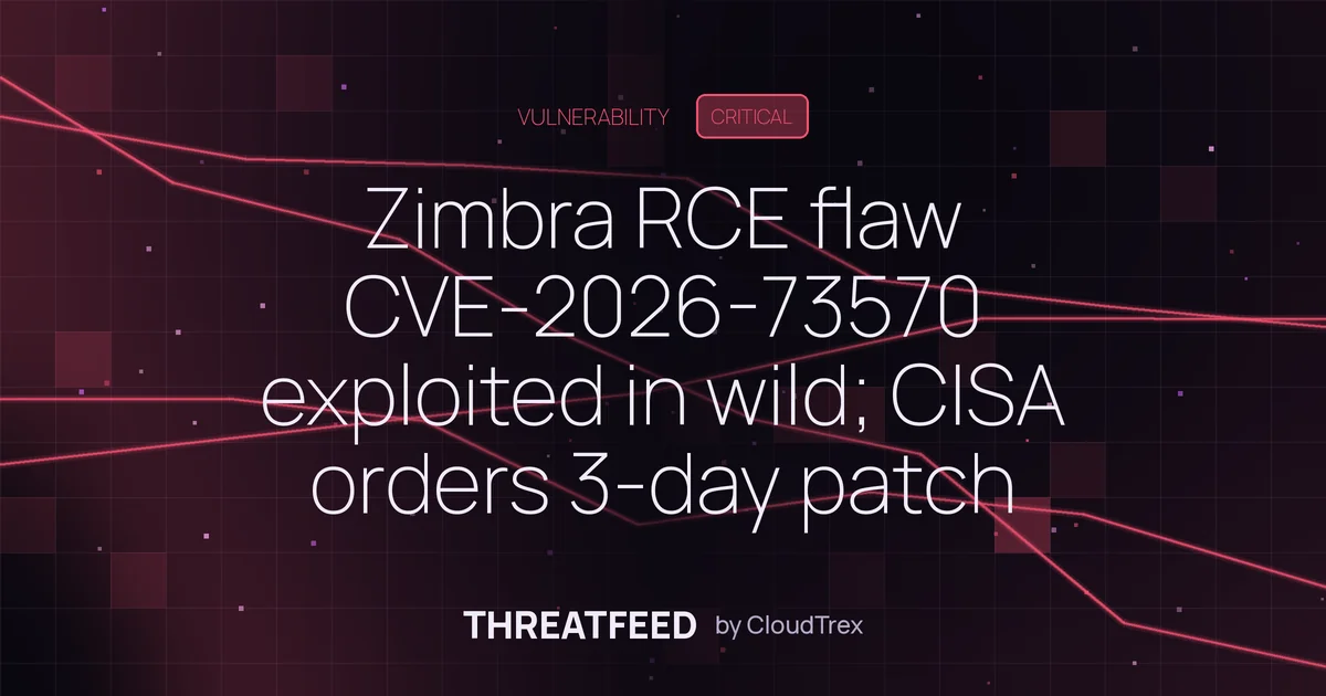CISA orders 3-day patch for exploited Zimbra RCE (CVE-2026-73570)