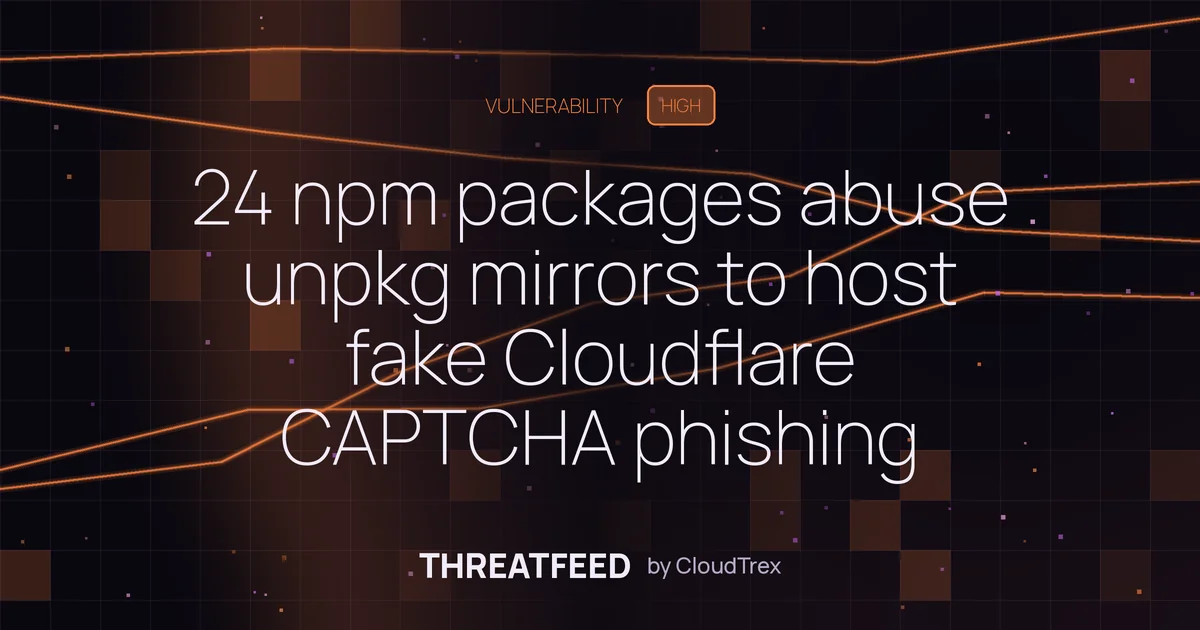 24 npm packages abuse unpkg mirrors as phishing infrastructure