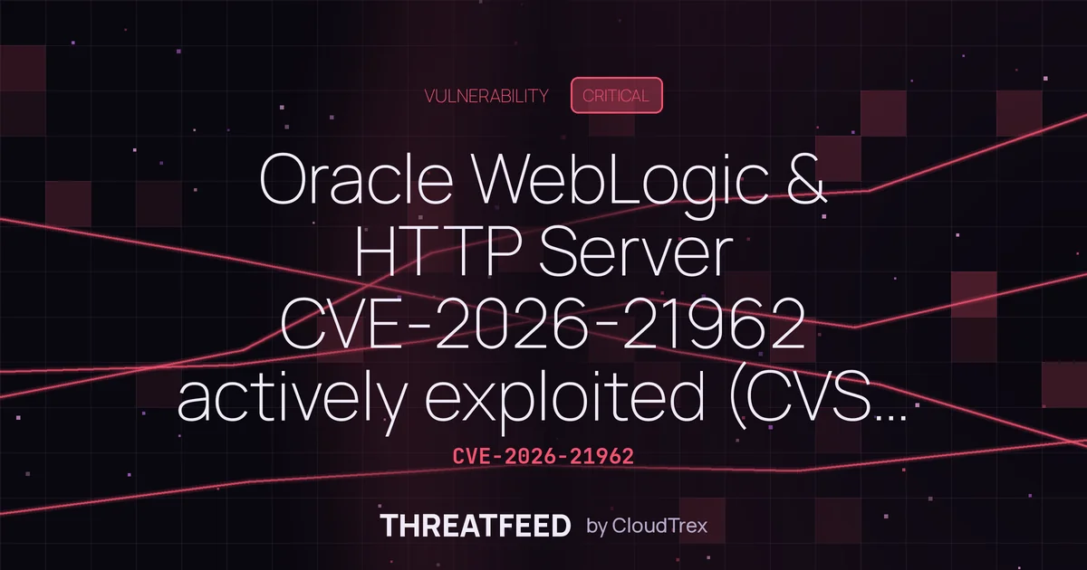 Oracle WebLogic & HTTP Server CVE-2026-21962 actively exploited (CVSS 10.0)