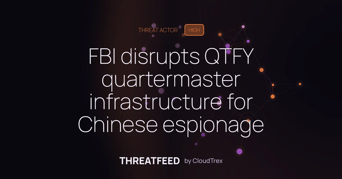 FBI disrupts QTFY quartermaster infrastructure for Chinese espionage