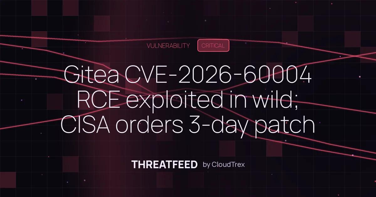 Gitea CVE-2026-60004 RCE exploited in wild; CISA orders 3-day patch