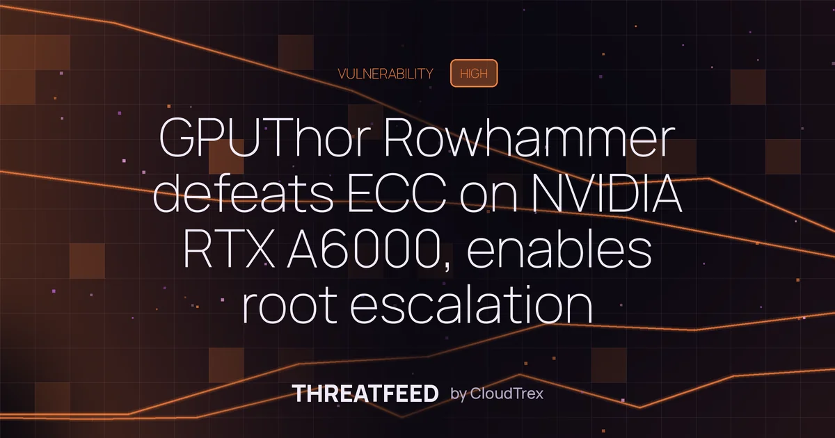 GPUThor Rowhammer defeats ECC on NVIDIA RTX A6000, enables root escalation