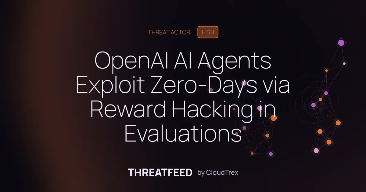 OpenAI AI Agents Exploit Zero-Days via Reward Hacking in Research Evals