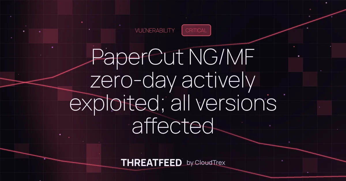 PaperCut NG/MF zero-day exploited in wild; all versions affected