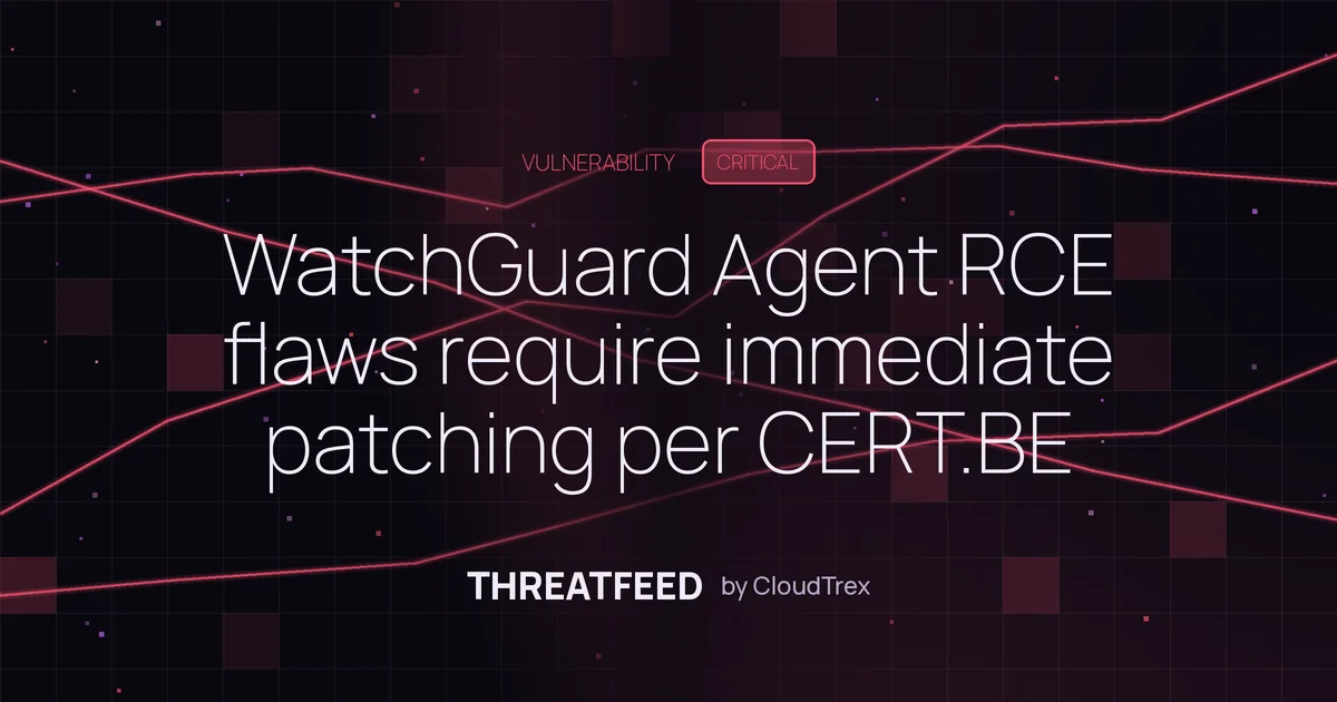 WatchGuard Agent RCE flaws require immediate patching
