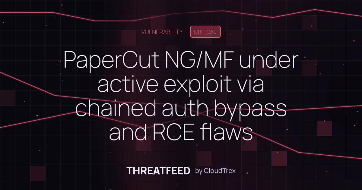 PaperCut NG/MF flaws chained for unauthenticated RCE, active exploitation