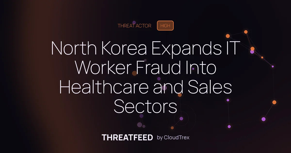 North Korean IT Worker Scheme Expands Into Healthcare and Sales Roles