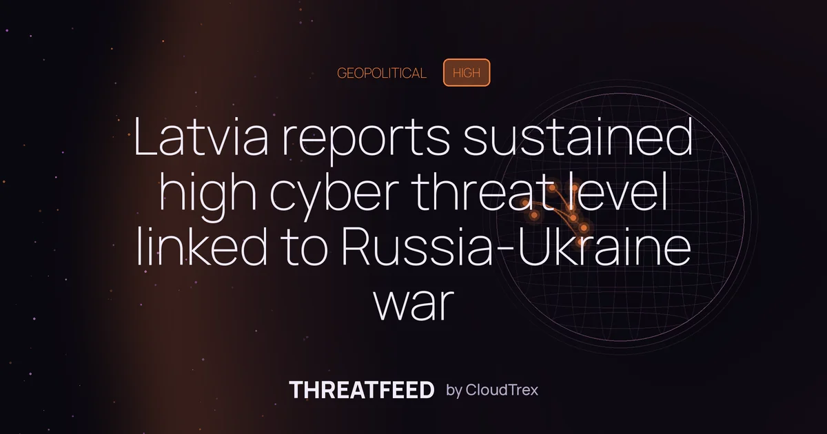Latvia's cyber threat level remains high amid Russia-linked activity