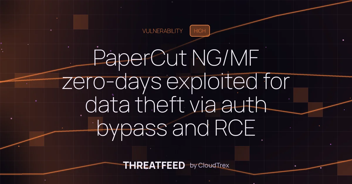 PaperCut NG/MF zero-days exploited for data theft via auth bypass and RCE