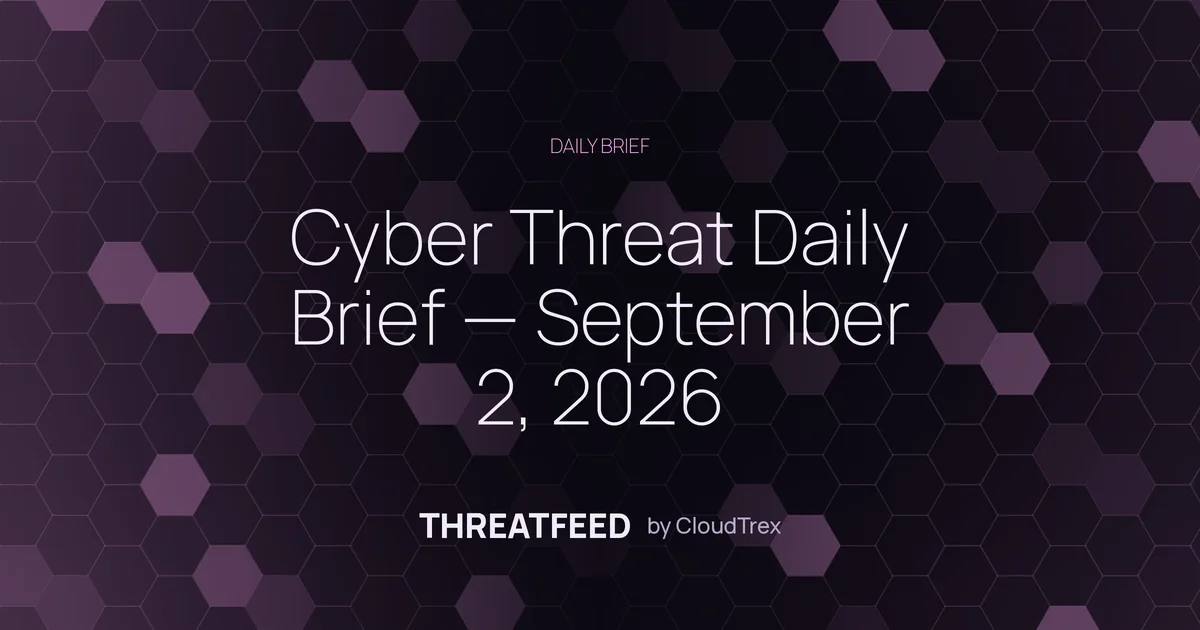 Cyber Threat Daily Brief — September 2, 2026
