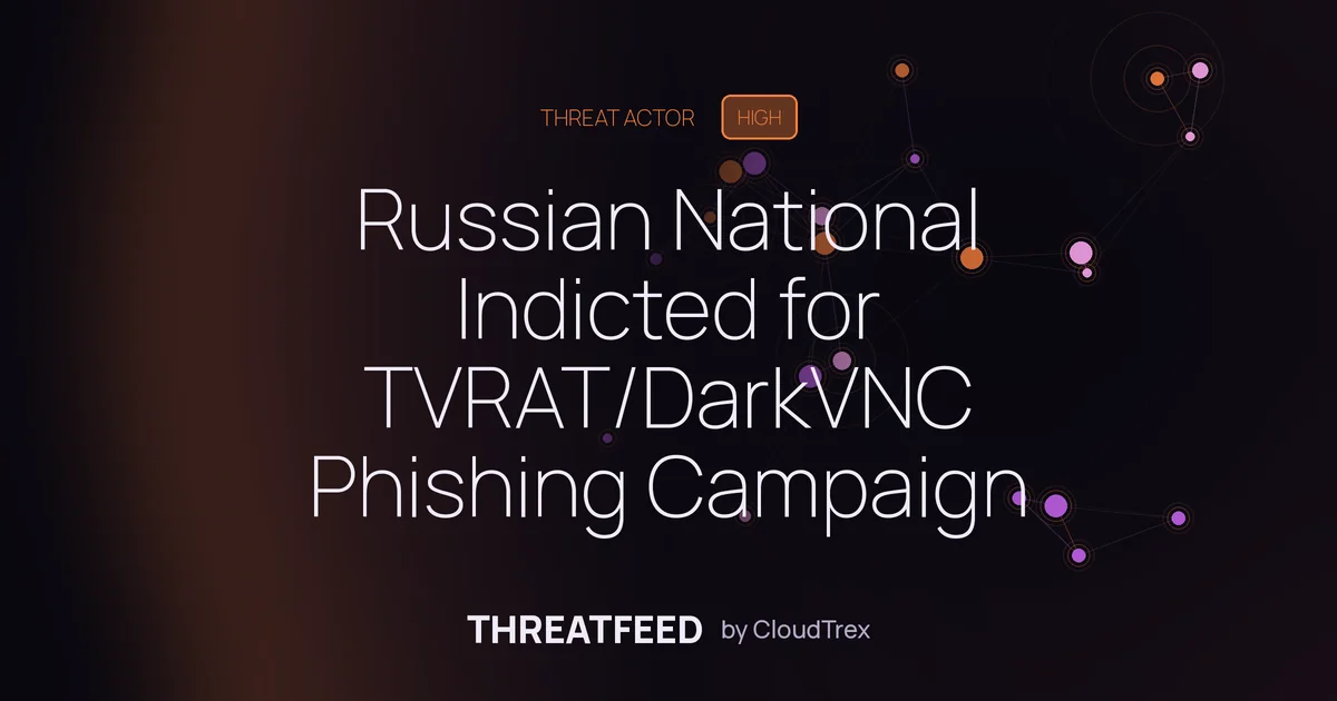 Russian National Indicted for TVRAT/DarkVNC Phishing Campaign