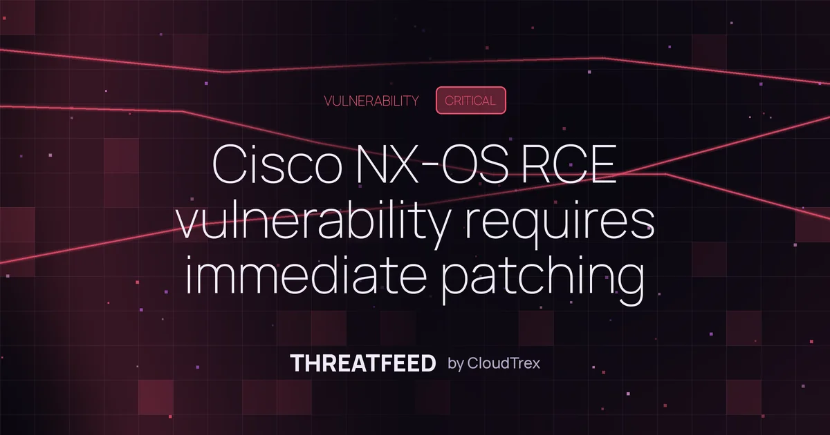 Cisco NX-OS RCE vulnerability requires immediate patching