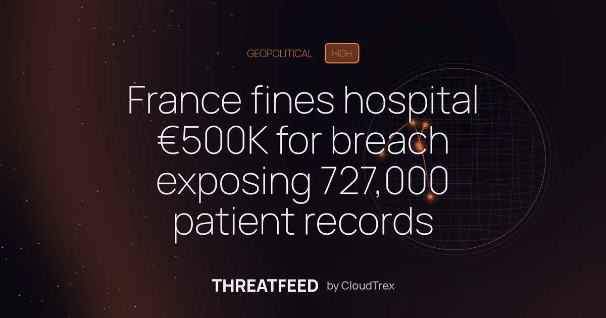 France fines hospital €500K for breach exposing 727,000 patient records