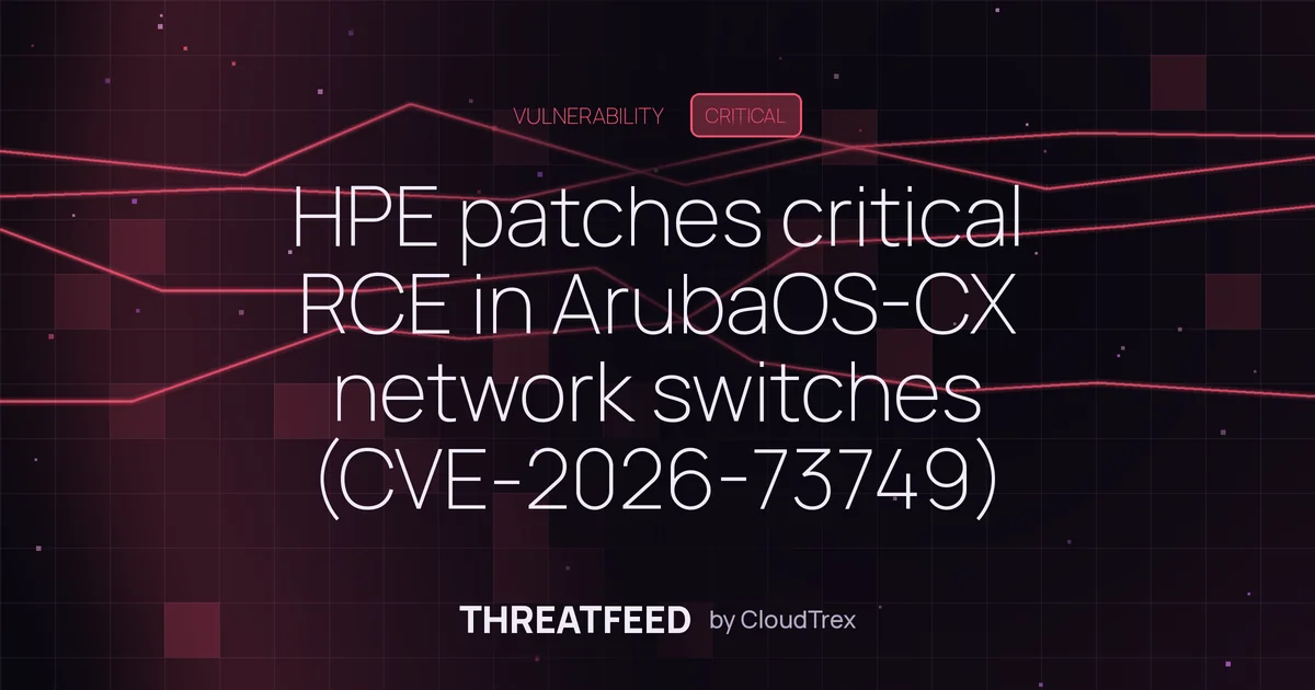 HPE patches critical RCE in ArubaOS-CX network switches (CVE-2026-73749)