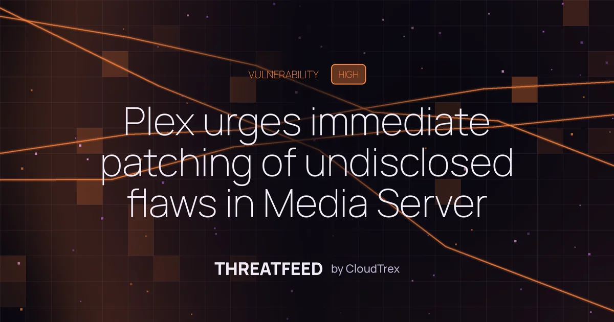 Plex urges immediate patching of undisclosed flaws in Media Server