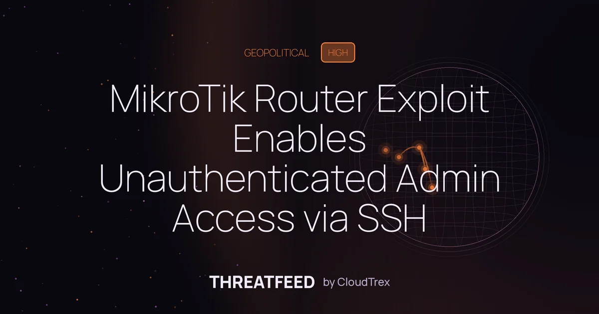 MikroTik Router Exploit Enables Unauthenticated Admin Access via SSH