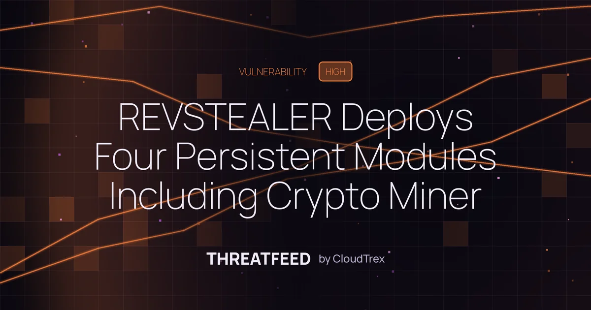 REVSTEALER Deploys Four Persistent Modules Including Crypto Miner