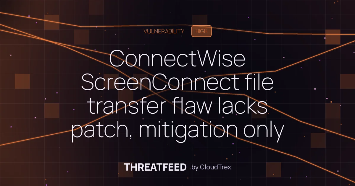 ConnectWise ScreenConnect file transfer flaw lacks patch, mitigation only