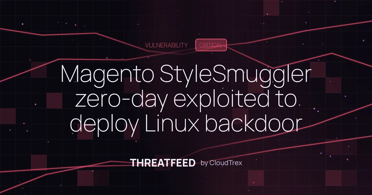 Magento StyleSmuggler zero-day actively exploited to deploy backdoor