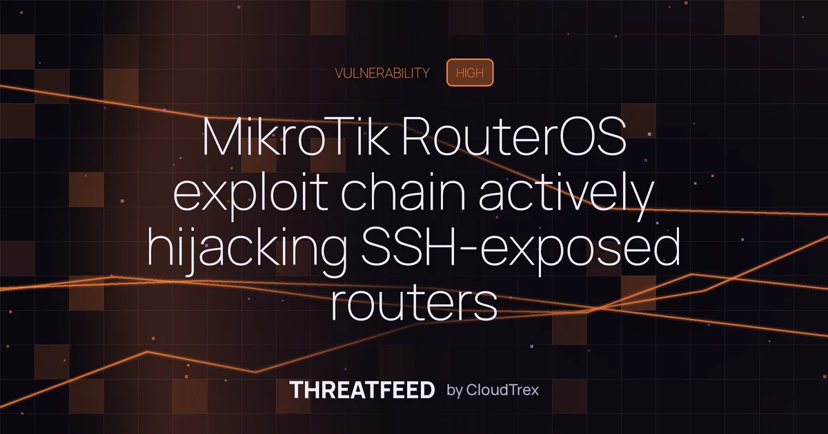 MikroTik RouterOS exploit chain actively hijacks routers via SSH