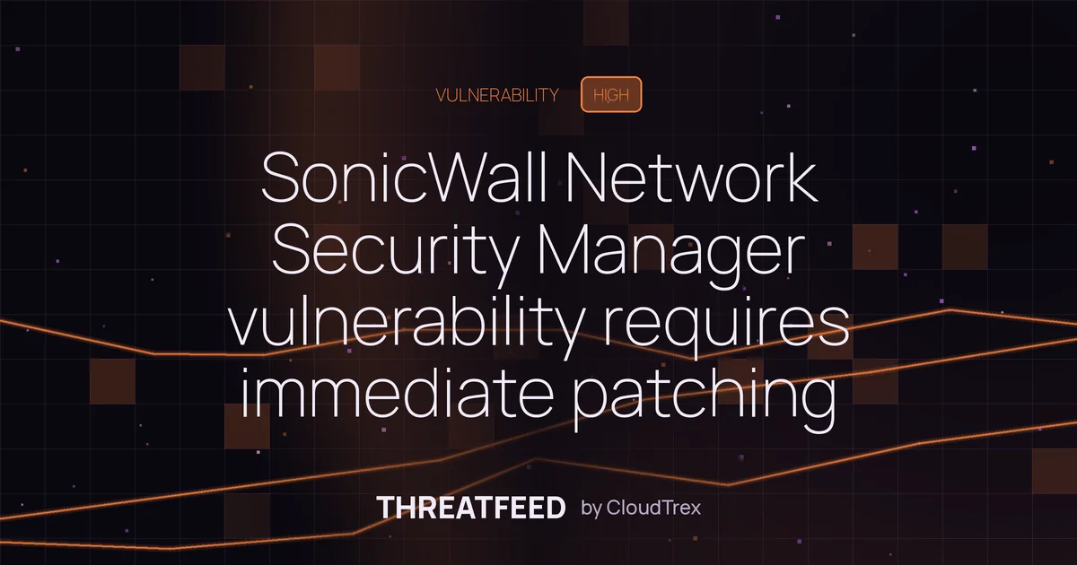SonicWall Network Security Manager vulnerability requires immediate patching