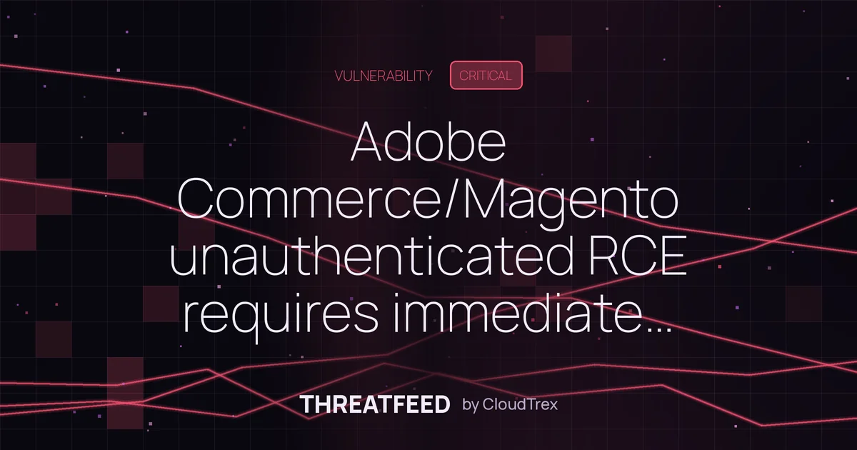 Adobe Commerce/Magento unauthenticated RCE requires immediate patching