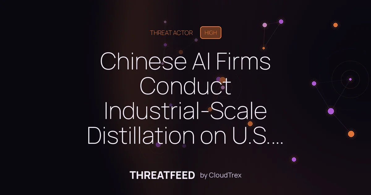 Chinese AI Firms Conduct Industrial-Scale Distillation on U.S. Models