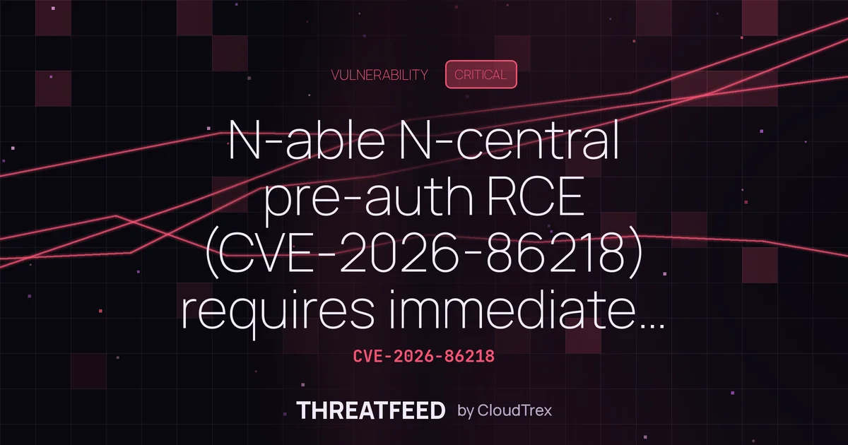 N-able N-central pre-auth RCE (CVE-2026-86218) requires immediate patch