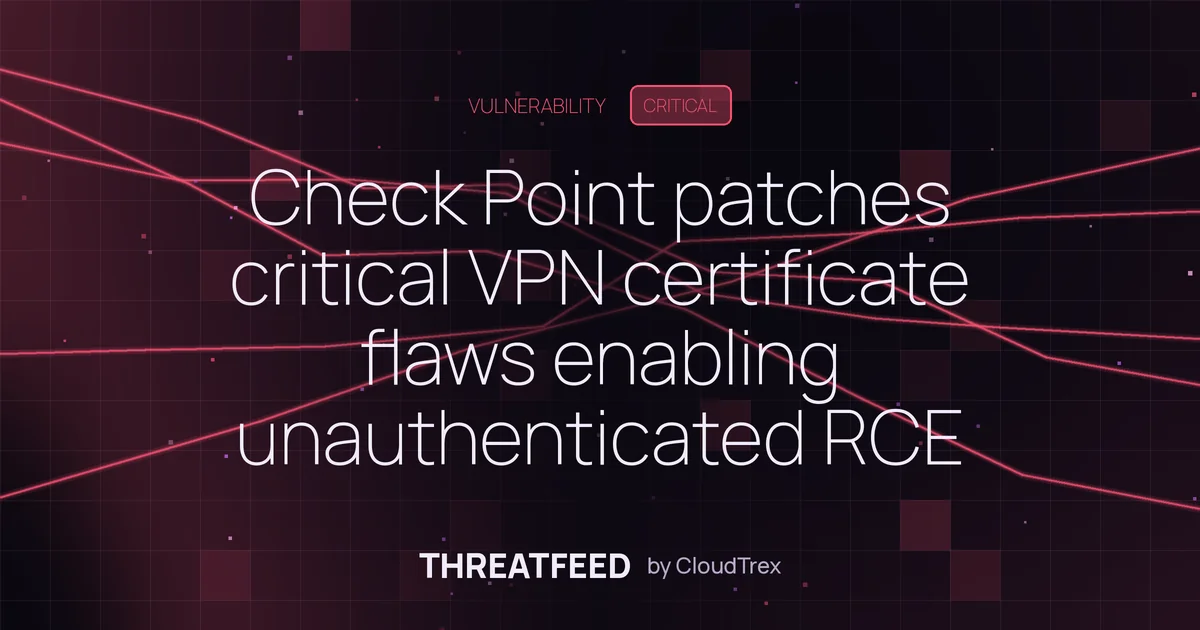 Check Point patches two 9.8 VPN certificate flaws allowing unauthenticated RCE