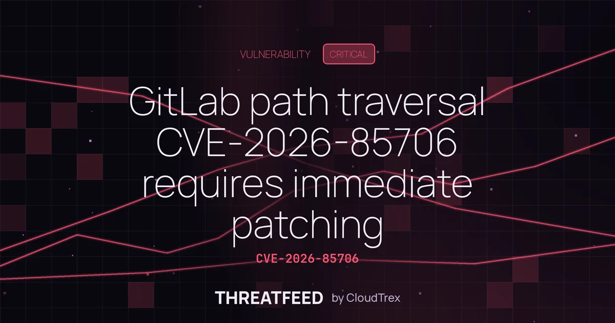 GitLab path traversal CVE-2026-85706 requires immediate patching