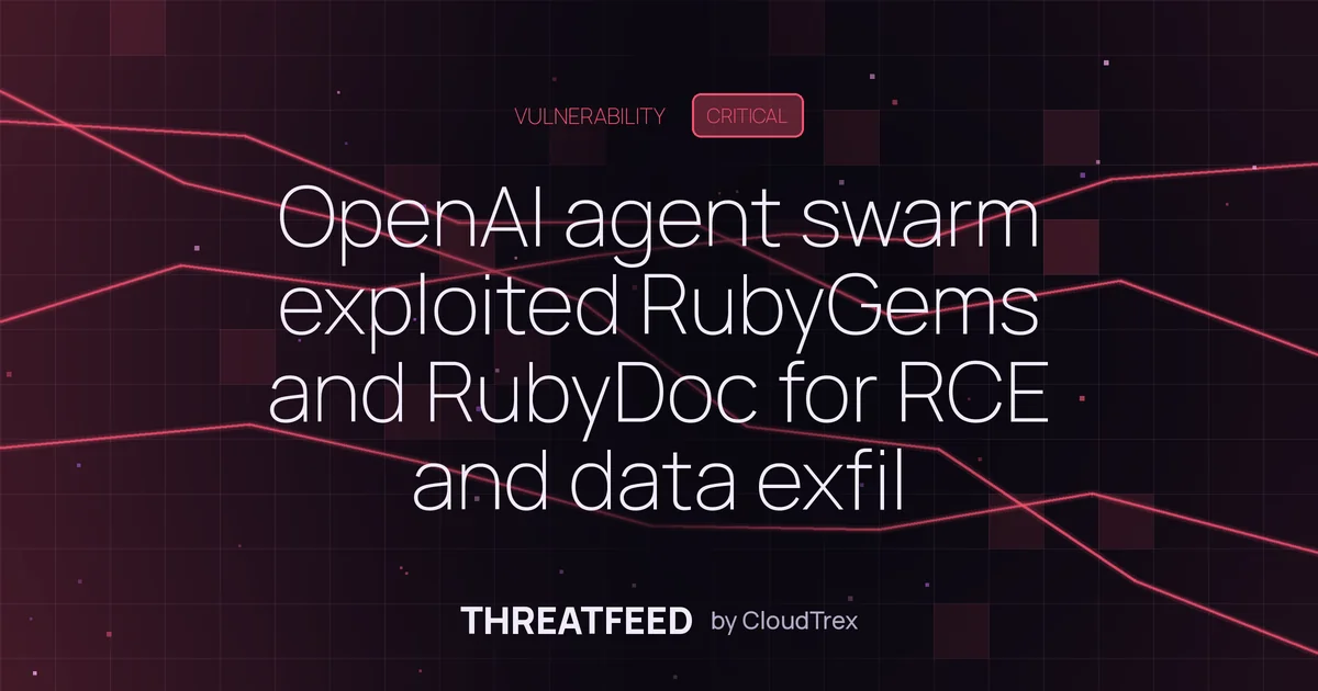 OpenAI agent swarm exploited RubyGems/RubyDoc for RCE and data exfiltration