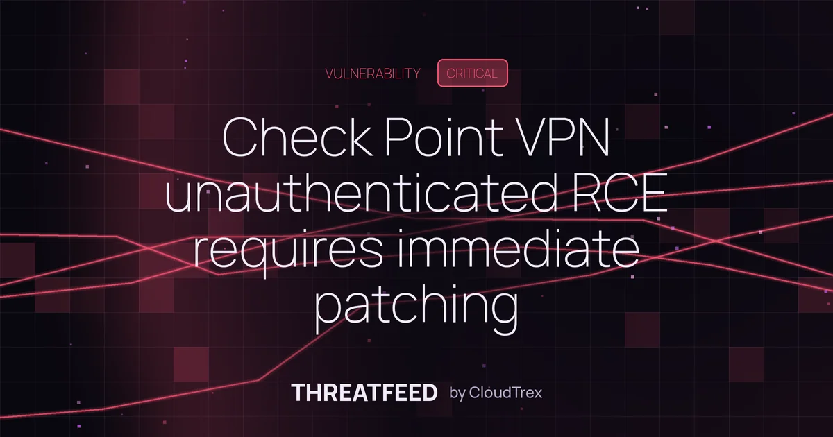 Check Point VPN unauthenticated RCE requires immediate patching