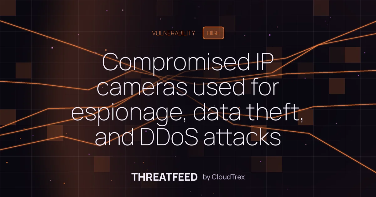 Compromised IP cameras exploited for espionage and DDoS attacks