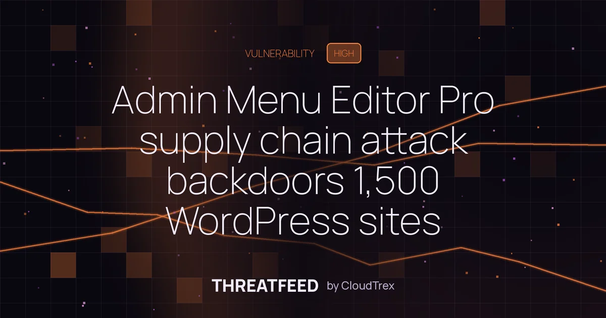 Admin Menu Editor Pro supply chain attack backdoors 1,500 WordPress sites