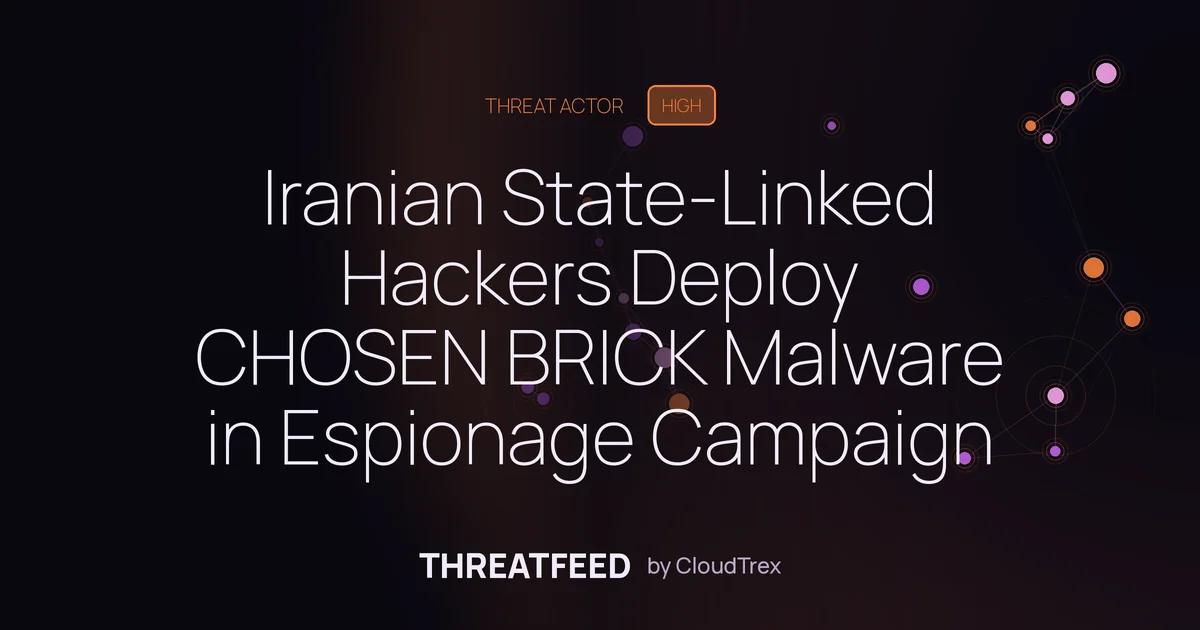 Iranian State-Linked Hackers Deploy CHOSEN BRICK Malware