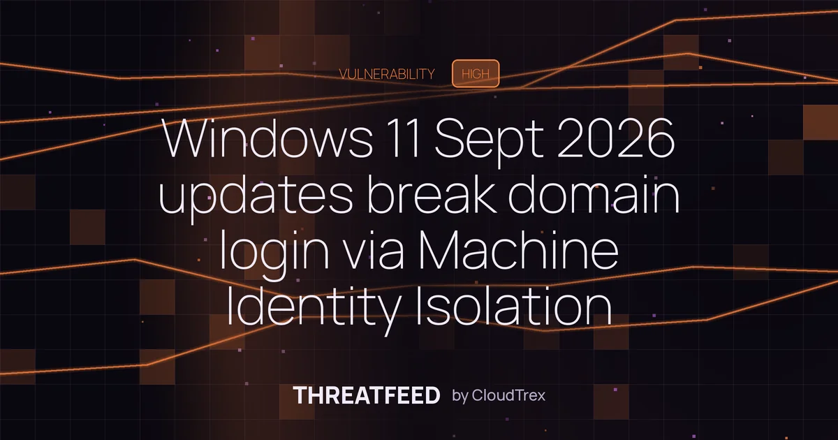 Windows 11 Sept 2026 updates break domain login via Machine Identity Isolation